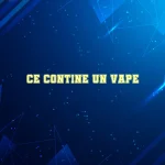 ce contine un vape