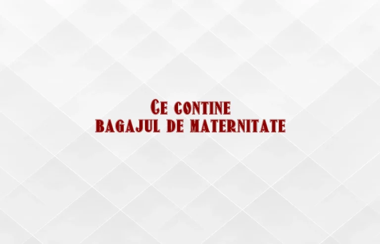 ce contine bagajul de maternitate