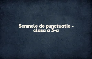 semnele de punctuatie clasa 3