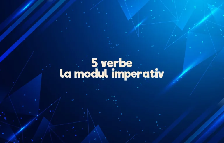 5 verbe la modul imperativ