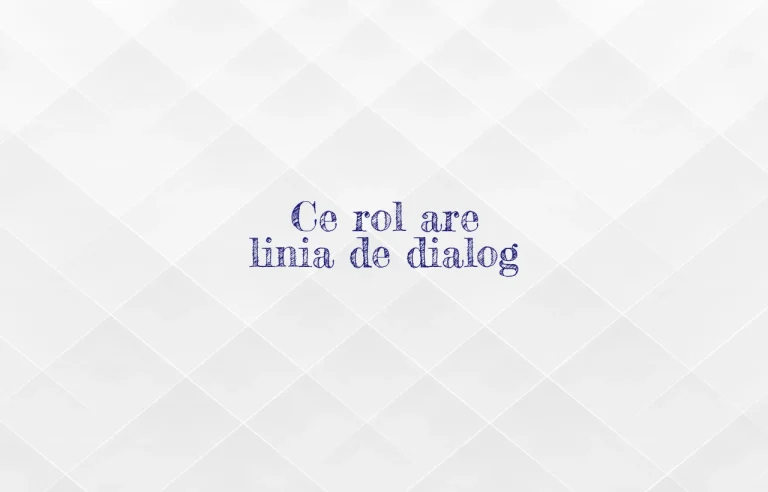 ce rol are linia de dialog