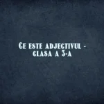 ce este adjectivul clasa 3