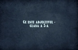 ce este adjectivul clasa 3