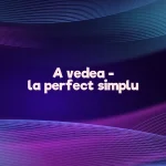 a vedea perfect simplu