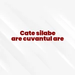 cate silabe are cuvantul are