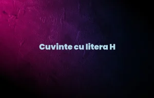 cuvinte cu litera h