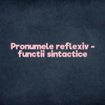 pronumele reflexiv functii sintactice