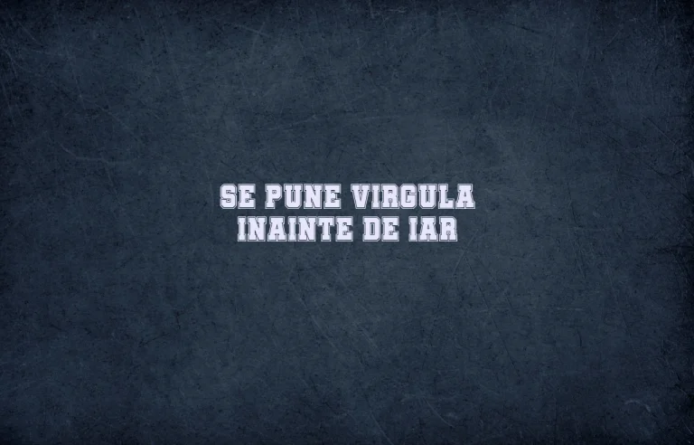 se pune virgula inainte de iar