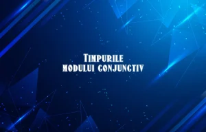 timpurile modului conjunctiv
