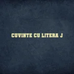 cuvinte cu litera j