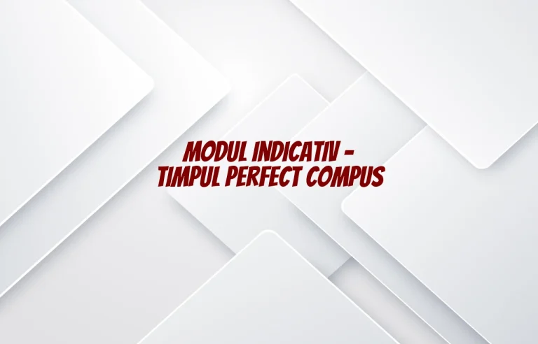 modul indicativ timpul perfect compus