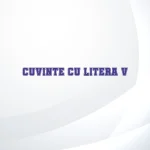 cuvinte cu litera v