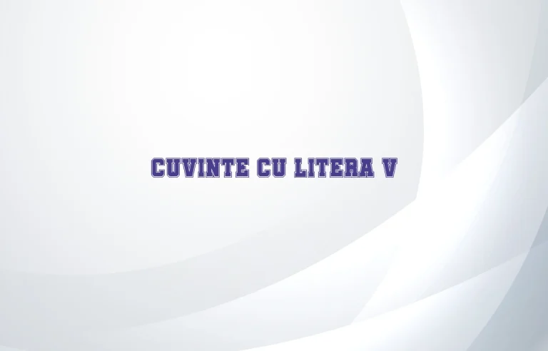 cuvinte cu litera v
