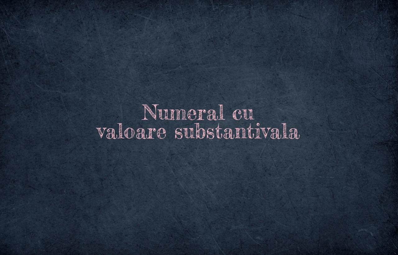 numeral cu valoare substantivala