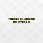fructe si legume cu litera c