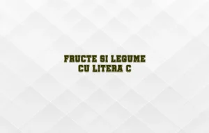 fructe si legume cu litera c