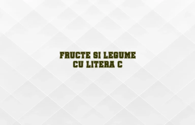 fructe si legume cu litera c