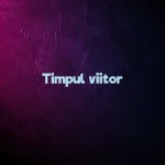 timpul viitor