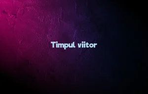timpul viitor